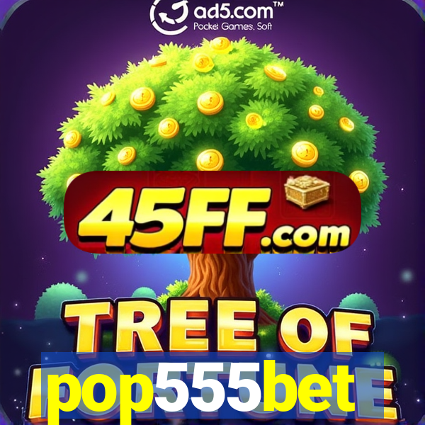 pop555bet