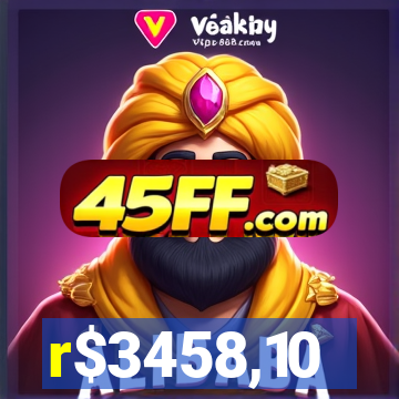 r$3458,10