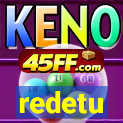 redetu