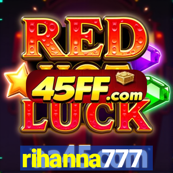 rihanna777