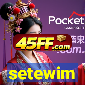 setewim