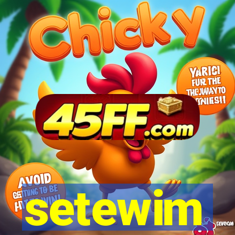 setewim