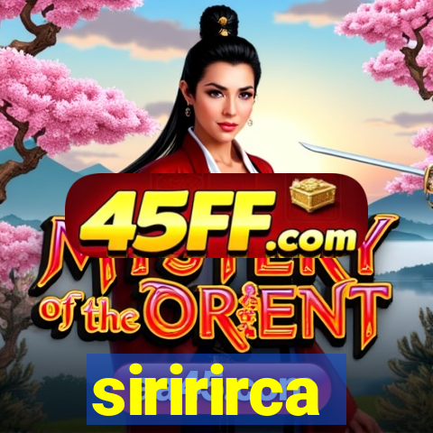 siririrca