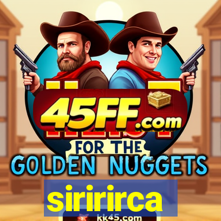 siririrca