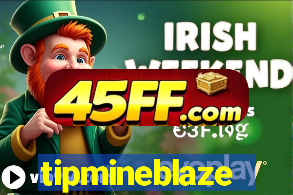 tipmineblaze