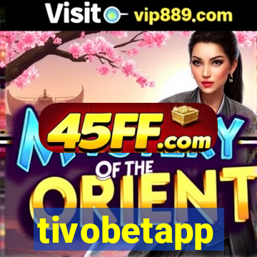 tivobetapp
