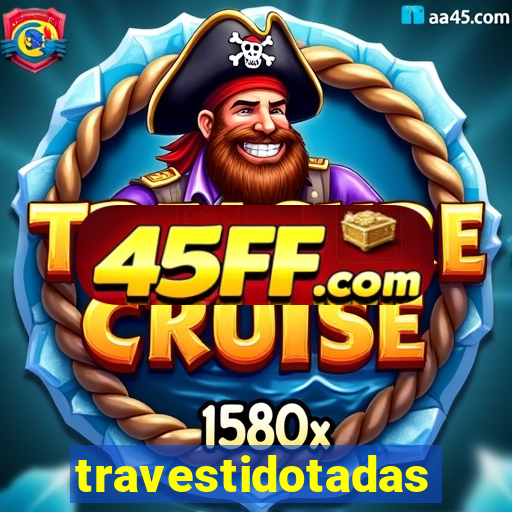 travestidotadas