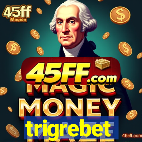 trigrebet