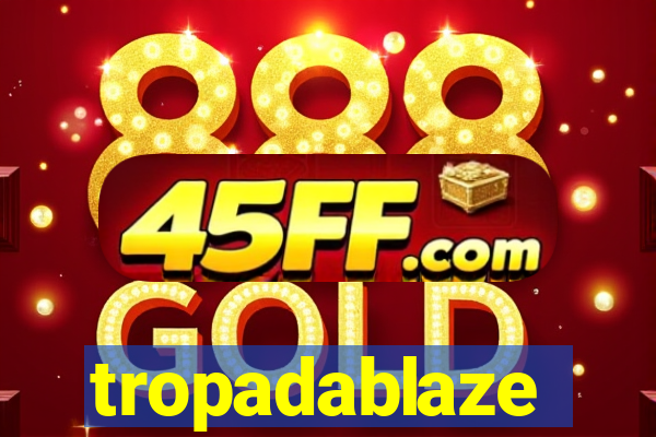 tropadablaze