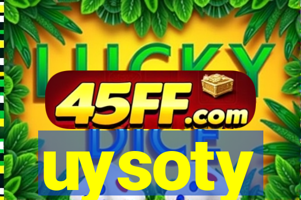 uysoty