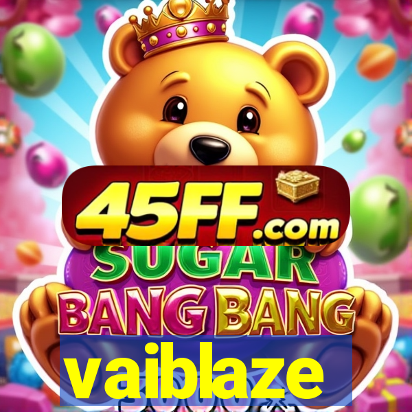 vaiblaze