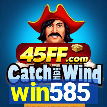 win585