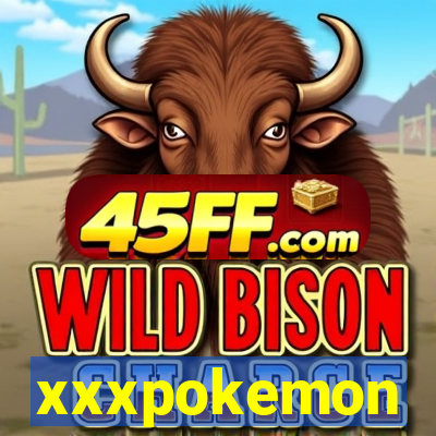 xxxpokemon