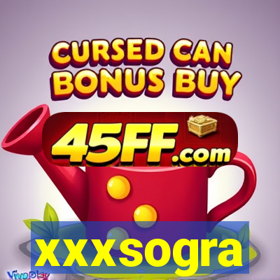 xxxsogra