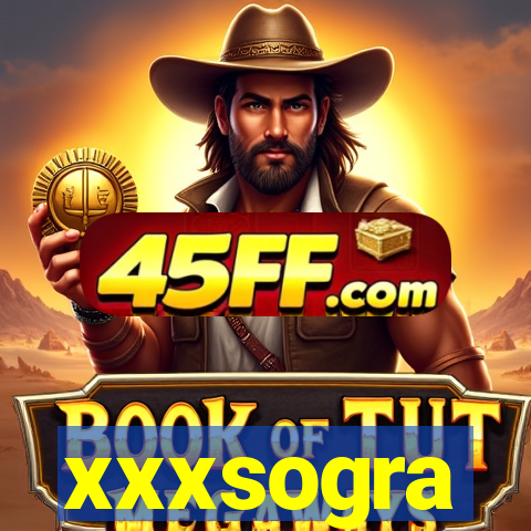 xxxsogra